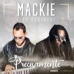Mackie Ft. Dr Davinchi - Precisamente MP3